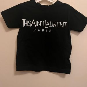 This ain’t Laurent shirt (unisex)